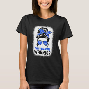 Type 1 Diabetes Warrior  T1D Awareness Month Messy T-Shirt