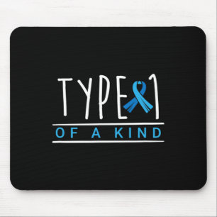 Type 1 Of A Kind Diabetes Awareness Diabetic Life Mouse Pad