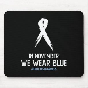 Type 2 and Type 1 Diabetes Awareness In November W Mouse Pad