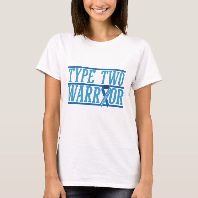 Type 2 Diabetes warrior T-Shirt (Front)