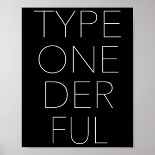 Type One Der Ful Diabetes Awareness  Poster