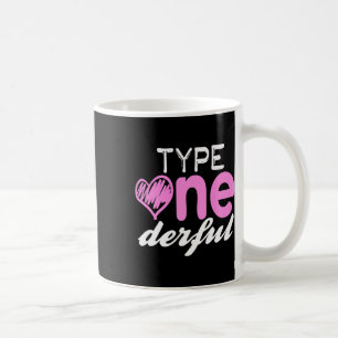 Type One-derful Girls Fun T1d Diabetes Awareness 1 Coffee Mug