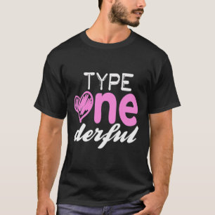 Type One-derful Girls Fun T1d Diabetes Awareness 1 T-Shirt