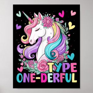 Type One-derful Unicorn Funny Diabetic Type 1 Diab Poster