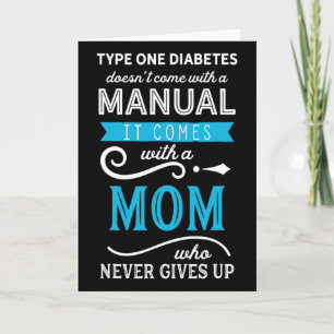 Type One Diabetes Doesn't Come With A Manual Mom  Card