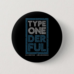 Type Onederful Diabetes Diabetes Awareness T1d War 6 Cm Round Badge