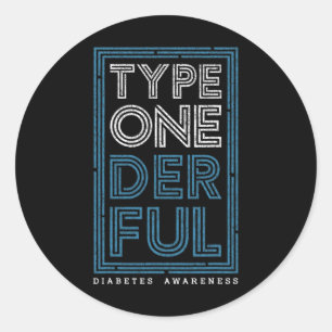Type Onederful Diabetes Diabetes Awareness T1d War Classic Round Sticker