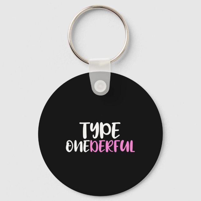 Type Onederful Type 1 Diabetes Awareness  Key Ring (Front)