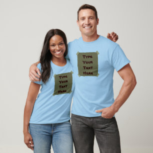 Type Your Text Here T-Shirt