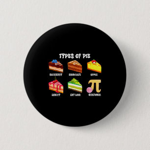 Types Of Pie Funny Pi Day Geek 3.14 Math Boy Girl 6 Cm Round Badge