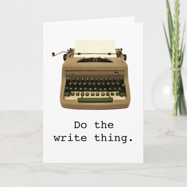Typewriter "Do the write thing." Greeting Card (Front)