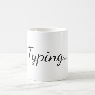 Typing... Coffee Mug