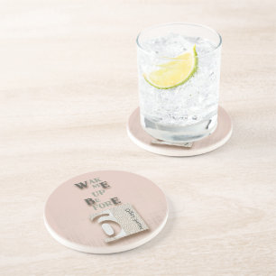 typography_5_wake me up before 6 sandstone coaster