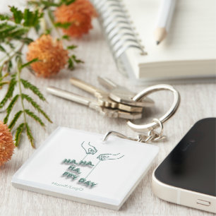 typography_7_ha,ha,ha,ppy day_2 acrylic key ring