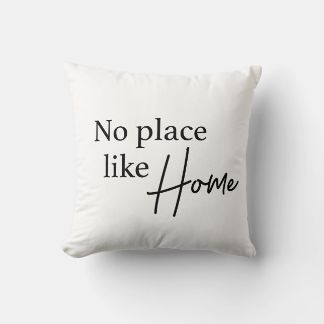 Typography Black and white No place like home Cushion (Front)