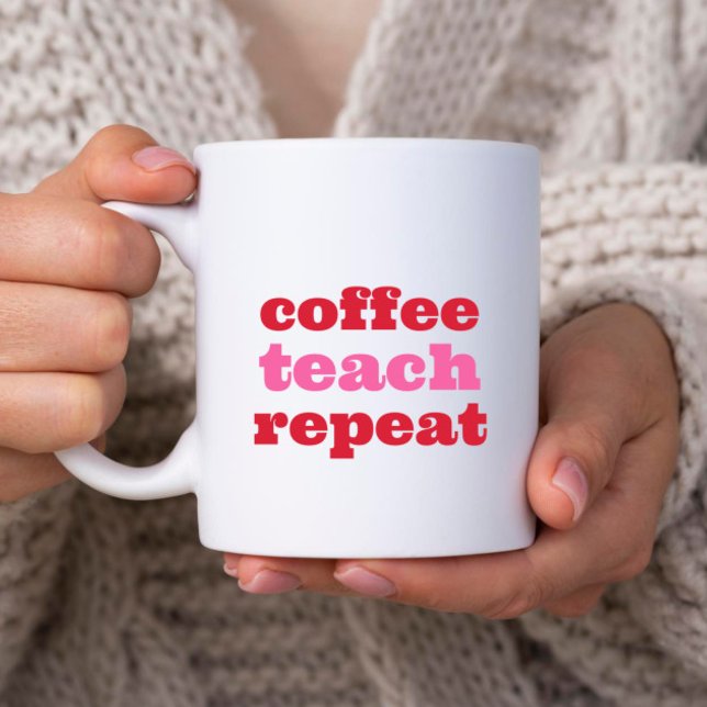 Typography Coffee Teach Repeat Personalise Teacher Coffee Mug (Creator Uploaded)