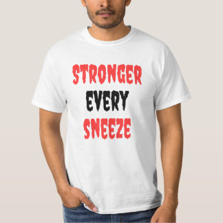 Typography Design Stronger every sneeze T-Shirt