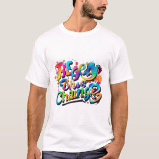 "Typography Fun T-Shirt: Be the Change in Colourfu T-Shirt