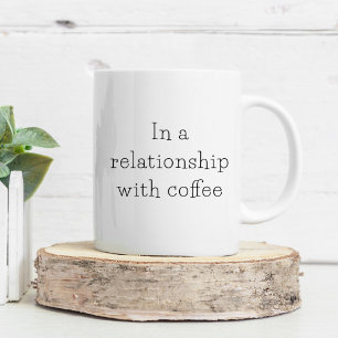 Typography In A Relationship With Coffee Coffee Mug