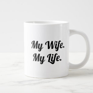 Typography Mug Design – My Wife My Life