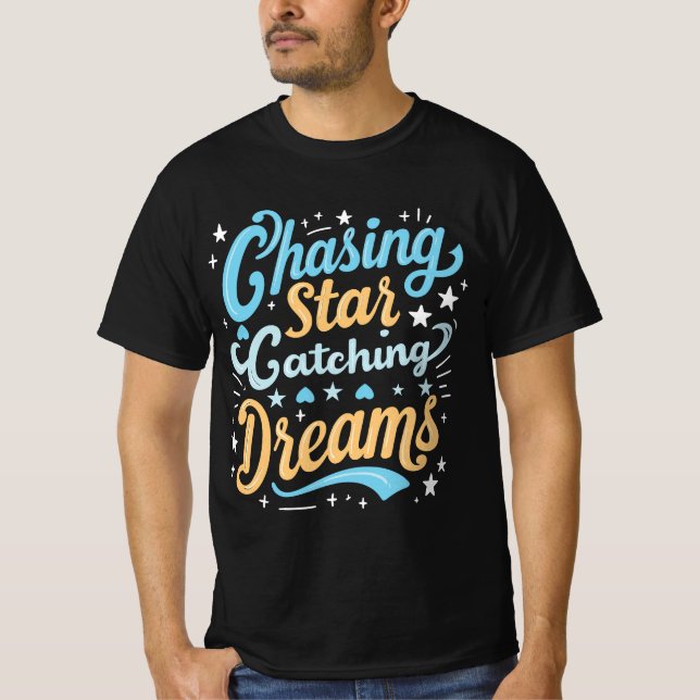 Typography T-shirt "Chasing Star catching dream" (Front)