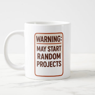 Typography 'Warning: May Start Random Projects' Large Coffee Mug