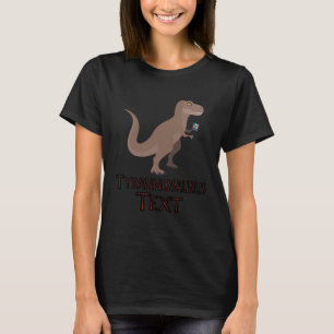 Tyrannosaurus Text  Dinosaurs With Little Arms T-Shirt
