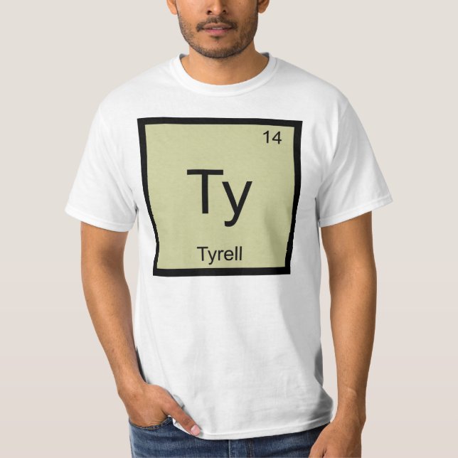 Tyrell Name Chemistry Element Periodic Table T-Shirt (Front)