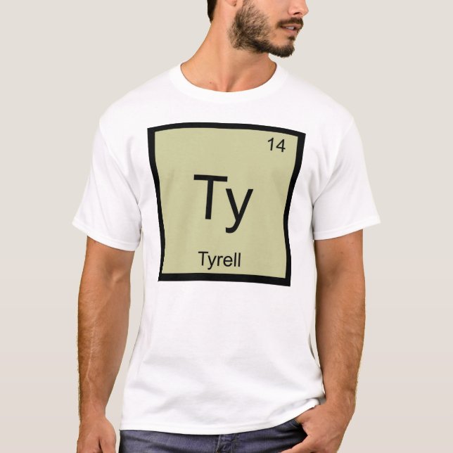Tyrell Name Chemistry Element Periodic Table T-Shirt (Front)