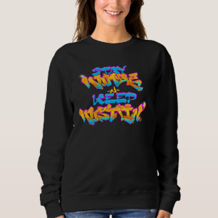 u201CStay Humble Keep Hustlinu2019u201D Graffiti S Sweatshirt