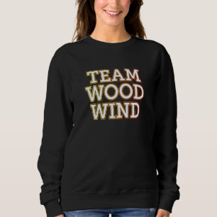 u201CTeam Woodwindu201D music teacher musician Sweatshirt