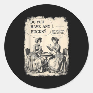 U Any F Cks Go Classic Round Sticker
