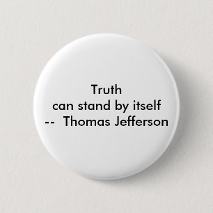!!! U Create Truth can stand by itself 6 Cm Round Badge