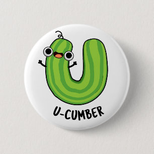 U-cumber Funny Cucumber Pun 6 Cm Round Badge
