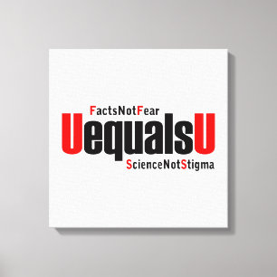 U equals U - HIV Undetectable - Science not Stigma Canvas Print