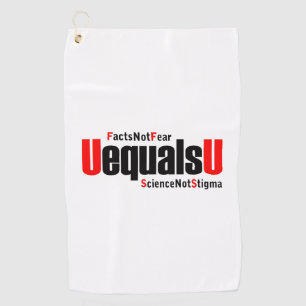 U equals U - HIV Undetectable - Science not Stigma Golf Towel