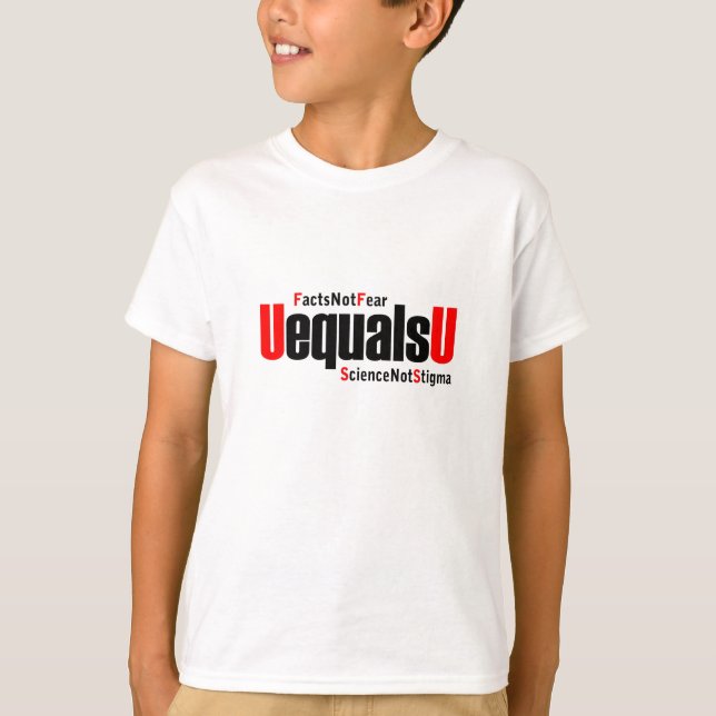 U equals U - HIV Undetectable - Science not Stigma T-Shirt (Front)