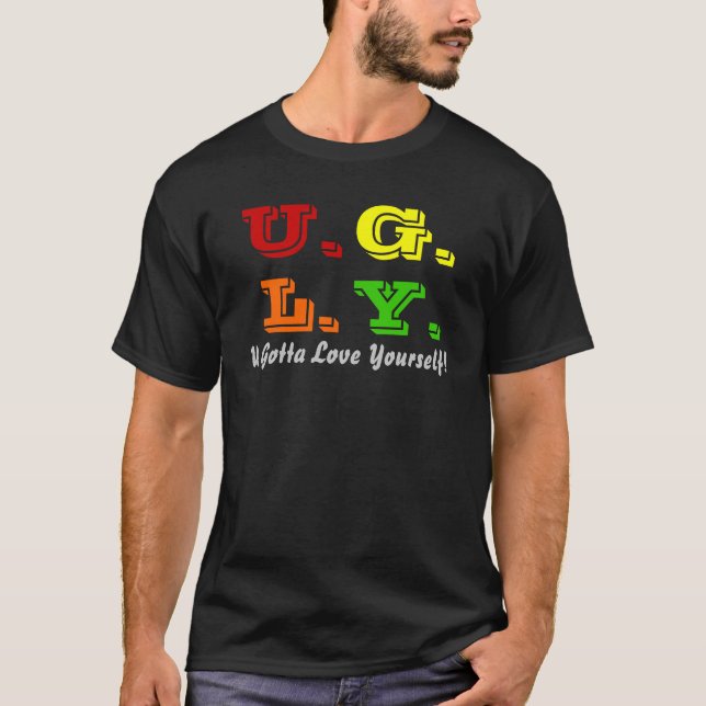 U.G.L.Y. T-Shirt (Front)