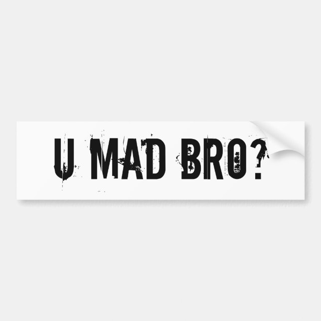 U Mad Bro? Bumper Sticker (Front)