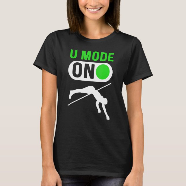 U Mode On Pole Jumping Pole Vault T-Shirt (Front)