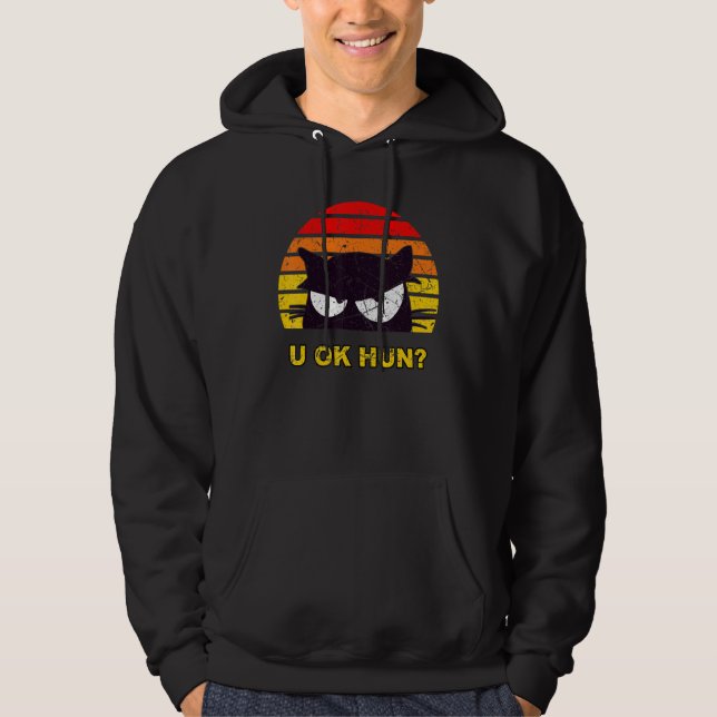 U OK HUN You Okay Hun Funny Meme Retro Cat Distres Hoodie (Front)