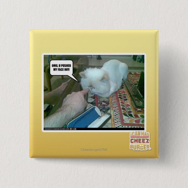 U pushed my face in! 15 cm square badge (Front)