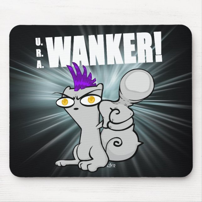 U.R.A. Wanker! Begley Mousepad (Front)