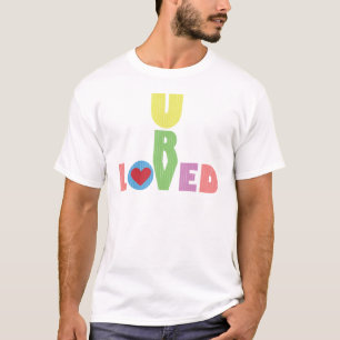 U R Loved T-Shirt