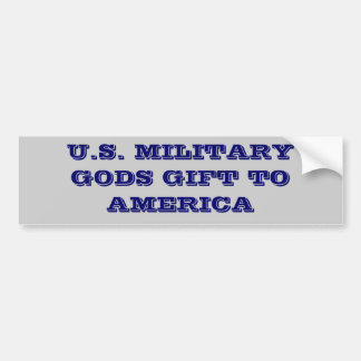 U.S. MILITARYGODS GIFT TO AMERICA BUMPER STICKER