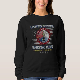 U S National Guard Veteran Always Ready Always The Sweatshirt