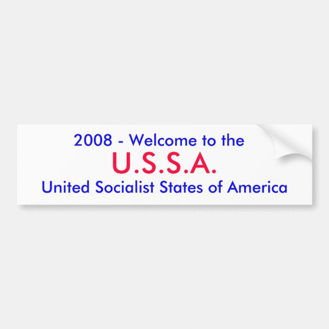U.S.S.A., 2008 - Welcome to the , United Social... Bumper Sticker (Front)