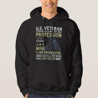 U.S Veteran Peace Is Not My Profession Its Your Wa Hoodie