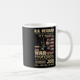 U.s Veteran Peace Is Not My Profession Its Yours W Coffee Mug