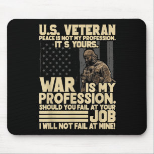 U.s Veteran Peace Is Not My Profession Its Yours W Mouse Pad